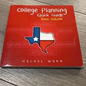 "College Planning, Quick Guide, Texas Edition." By Michael Wynn